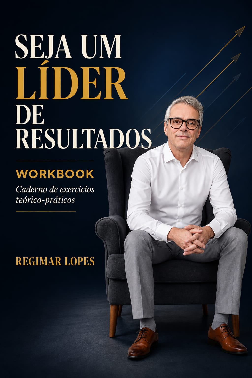 Capa do livro Seja um Líder de Resultados, de Regimar Lopes